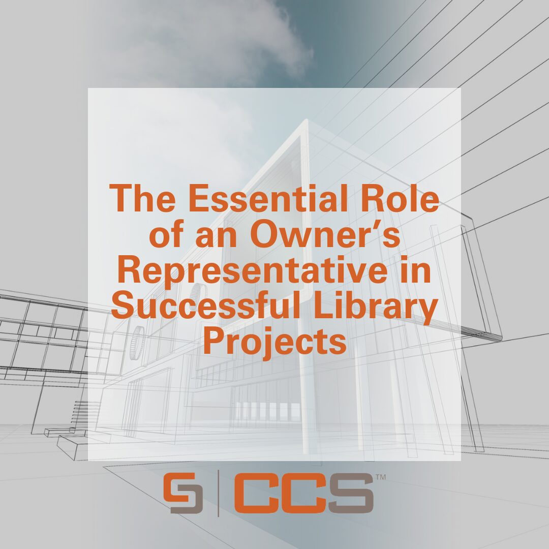 The Essential Role of an Owner’s Representative in Successful Library Projects